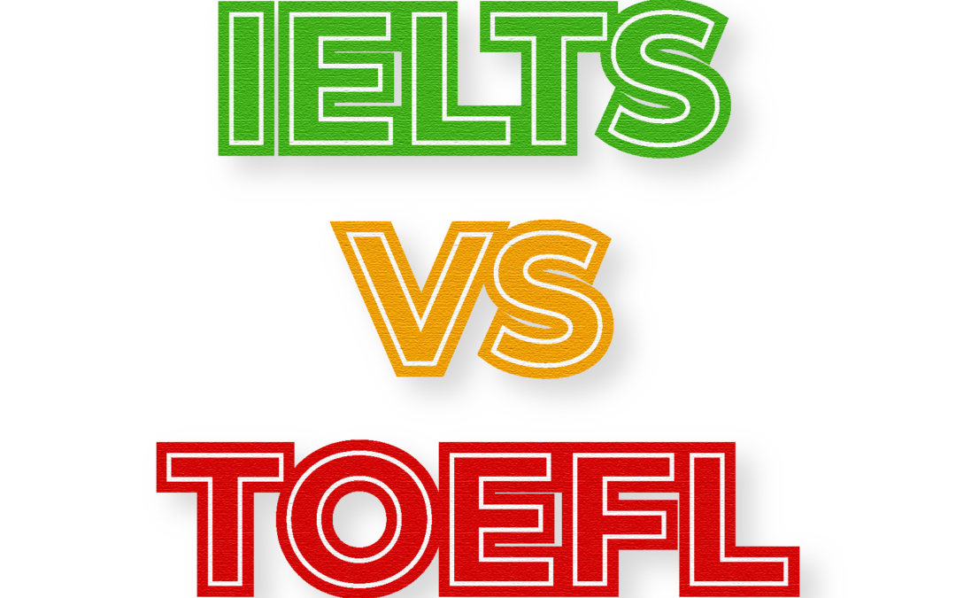 IELTS VS TOEFL: Test de Compétence En Anglais