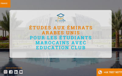 Études Aux Émirats Arabes Unis pour les étudiants marocains avec Education Club